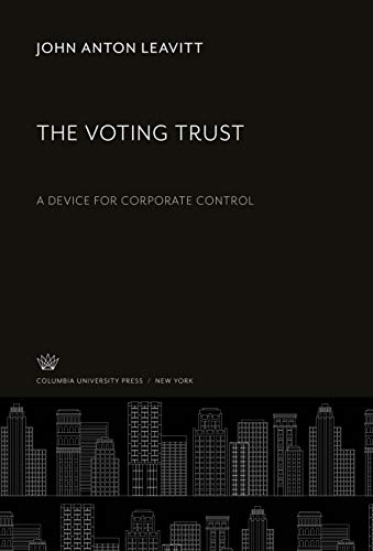 The Voting Trust: A Device for Corporate Control