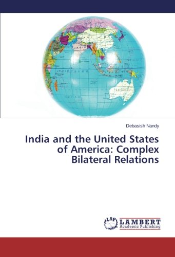 India and the United States of America: Complex Bilateral Relations