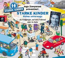 Ingo Zamperoni präsentiert: Starke Kinder: Sicher unterwegs - als Fußgänger, auf dem Fahrrad oder im Auto