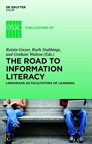 The Road to Information Literacy: Librarians as facilitators of learning (IFLA Publications, Band 157)