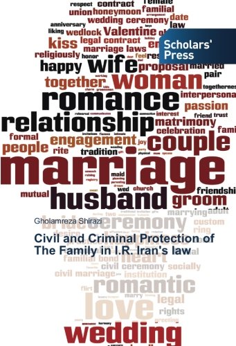 Civil and Criminal Protection of The Family in I.R. Iran's law