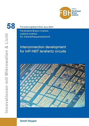Interconnection development for InP-HBT terahertz circuits (Innovationen mit Mikrowellen und Licht / Forschungsberichte aus dem Ferdinand-Braun-Institut für Höchstfrequenztechnik)