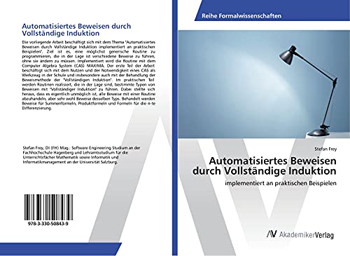 Automatisiertes Beweisen durch Vollständige Induktion: implementiert an praktischen Beispielen