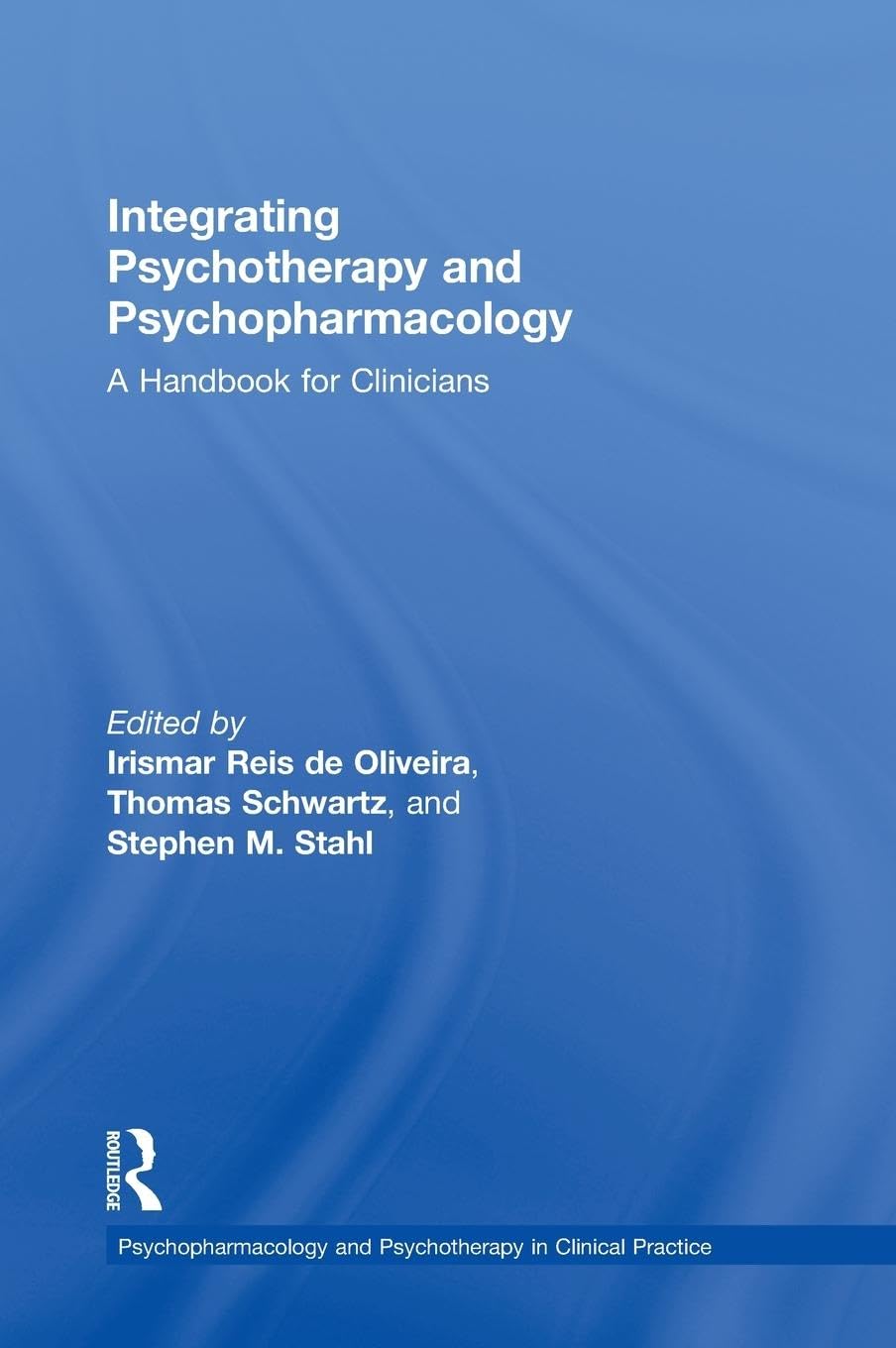 Integrating Psychotherapy and Psychopharmacology: A Handbook for Clinicians (Psychopharmacology and Psychotherapy in Clinical Practice)