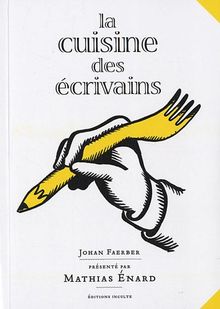 La cuisine des écrivains : ou de la littérature à l'estomac