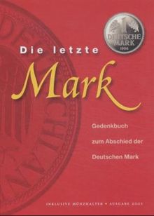 Die letzte Mark. Gedenkbuch zum Abschied der Deutschen Mark von Frank Wöbbeking | Buch | Zustand sehr gut