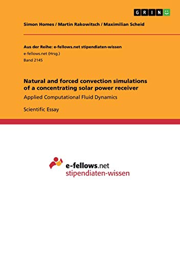 Natural and forced convection simulations of a concentrating solar power receiver: Applied Computational Fluid Dynamics