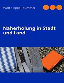 Naherholung in Stadt und Land