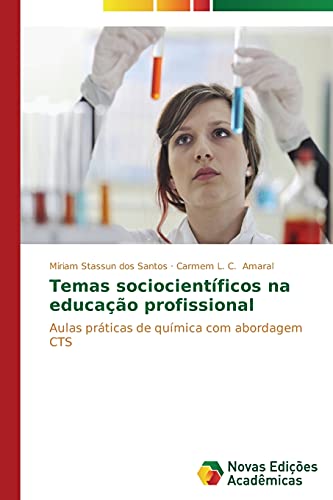 Temas sociocientíficos na educação profissional: Aulas práticas de química com abordagem CTS