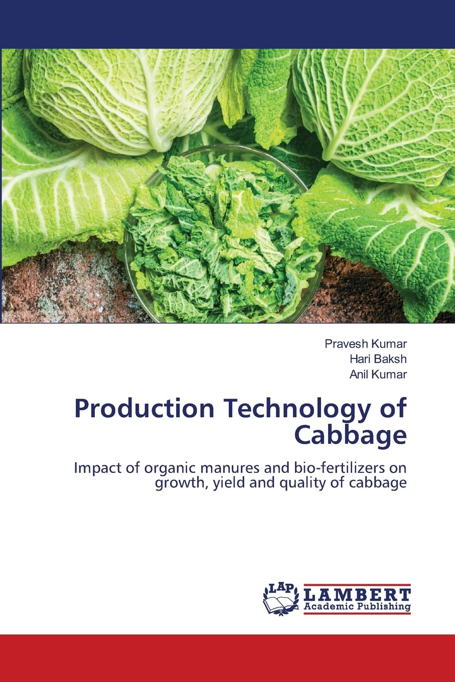 Production Technology of Cabbage: Impact of organic manures and bio-fertilizers on growth, yield and quality of cabbage