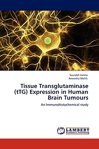 Tissue Transglutaminase (tTG) Expression in Human Brain Tumours: An Immunohistochemical study