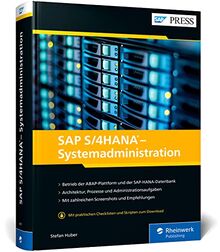 SAP S/4HANA – Systemadministration: Das umfassende Nachschlagewerk für SAP-Admins. Aktuell zu SAP S/4HANA 2021 (SAP PRESS)