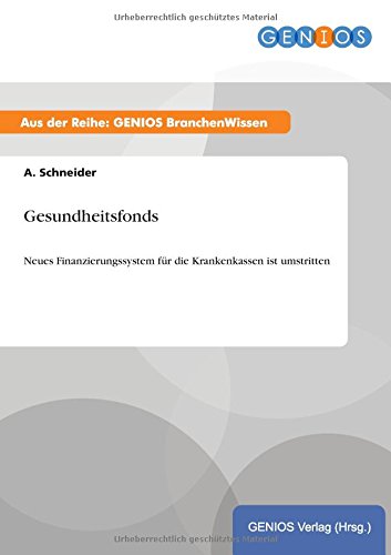 Gesundheitsfonds: Neues Finanzierungssystem für die Krankenkassen ist umstritten