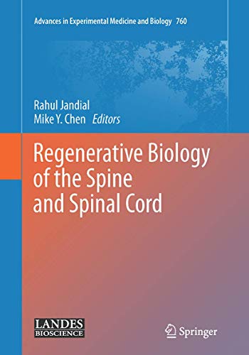 Regenerative Biology of the Spine and Spinal Cord (Advances in Experimental Medicine and Biology, Band 760)