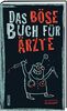 Das böse Buch für Ärzte: Aktualisierte Neuausgabe! | Ein Geschenkbuch für alle Ärzte und Ärztinnen... und alle, die sie überlebt haben.