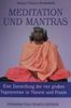 Meditation und Mantras - Eine Darstellung der vier großen Yogasysteme in Theorie und Praxis