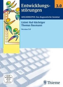 Entwicklungsstörungen 3.0. 2 CD-ROMs für Windows 95/98/2000/XP: Diagnosehilfe zur Beurteilung verhaltens- und / oder leistungsauffälliger Kinder im Vorschulalter. ADS/ADHD/POS: Das diagnostische Inventar