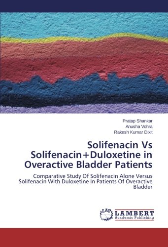 Solifenacin Vs Solifenacin+Duloxetine in Overactive Bladder Patients: Comparative Study Of Solifenacin Alone Versus Solifenacin With Duloxetine In Patients Of Overactive Bladder