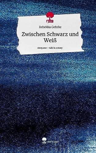 Zwischen Schwarz und Weiß. Life is a Story - story.one