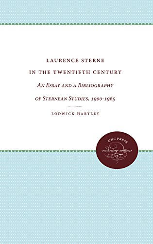 Laurence Sterne in the Twentieth Century: An Essay and a Bibliography of Sternean Studies, 1900-1965 (UNC Press Enduring Editions)