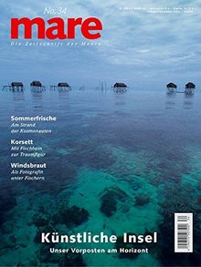 mare - Die Zeitschrift der Meere: mare, Die Zeitschrift der Meere, Nr.34 : Künstliche Inseln: No 34