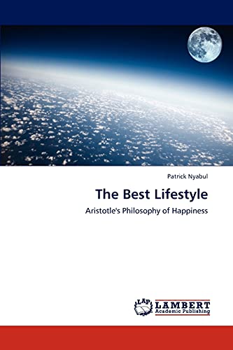 The Best Lifestyle: Aristotle's Philosophy of Happiness