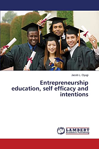 Entrepreneurship education, self efficacy and intentions
