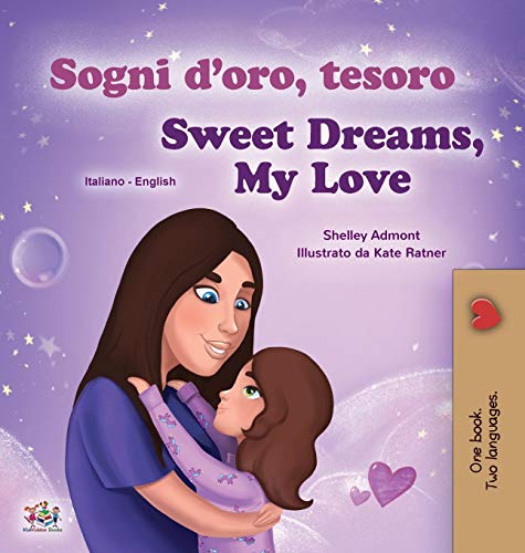 Sweet Dreams, My Love (Italian English Bilingual Children's Book) (Italian English Bilingual Collection)