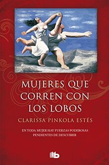 Mujeres que corren con los lobos (B DE BOLSILLO)