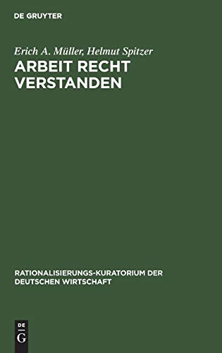 Arbeit recht verstanden: Arbeitsphysiologische Gespräche zwischen Wissenschaft und Praxis (Rationalisierungs-Kuratorium der deutschen Wirtschaft, 2, Band 2)