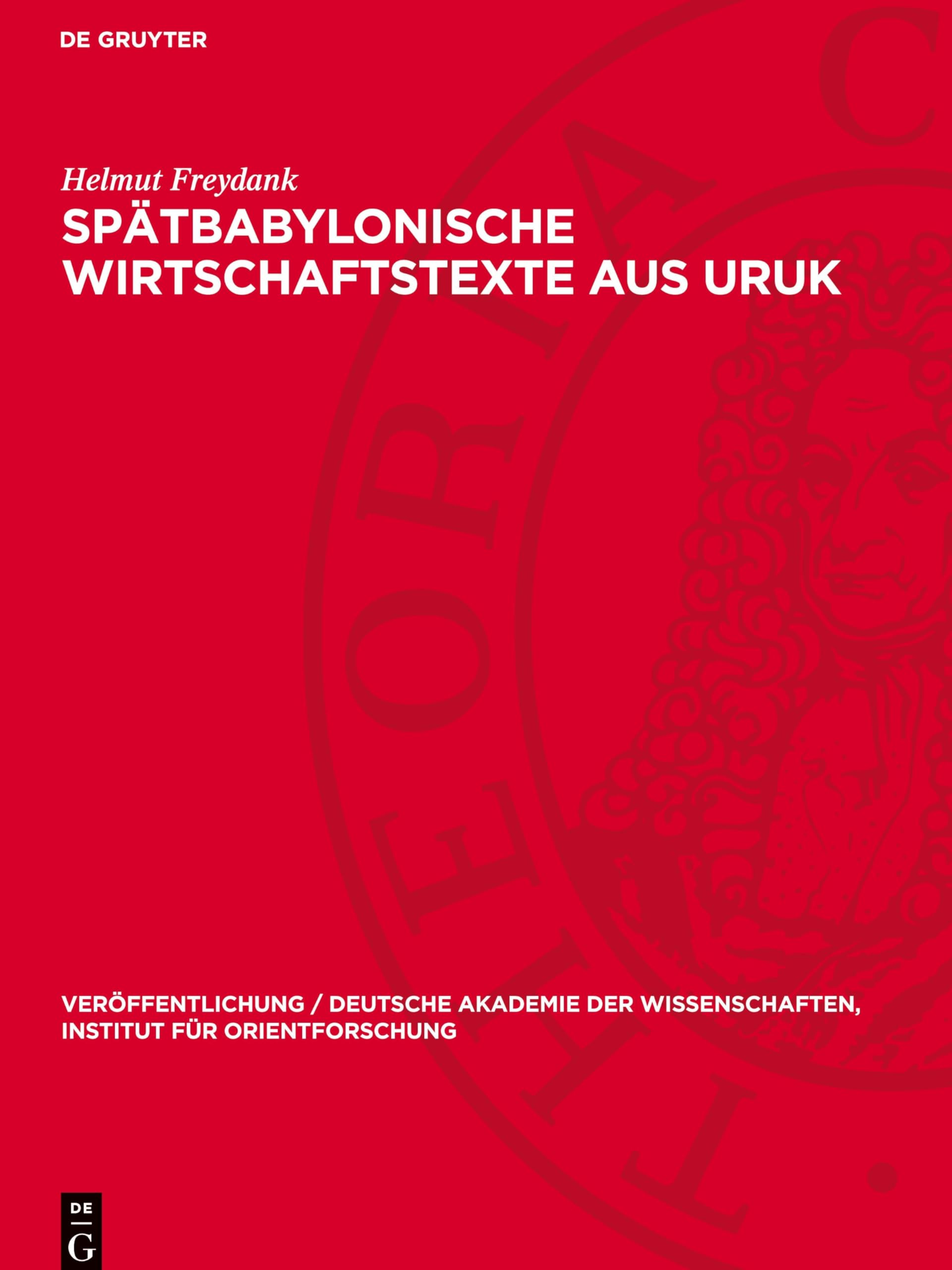Spätbabylonische Wirtschaftstexte Aus Uruk: 71 (Veröffentlichung / Deutsche Akademie Der Wissenschaften, Institut Für Orientforschung)