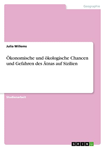 Ökonomische und ökologische Chancen und Gefahren des Ätnas auf Sizilien