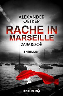 Zara und Zoë - Rache in Marseille: Thriller (Die Profilerin und die Patin, Band 1)