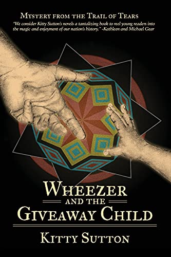 Wheezer and the Giveaway Child: Mystery From the Trail of Tears - Book 4: Book Four