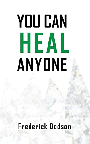 Frederick Dodson You Can Heal Anyone