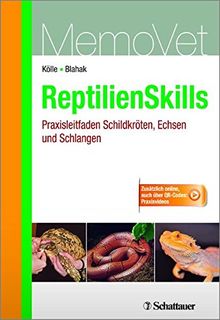 ReptilienSkills - Praxisleitfaden Schildkröten, Echsen und Schlangen: MemoVet