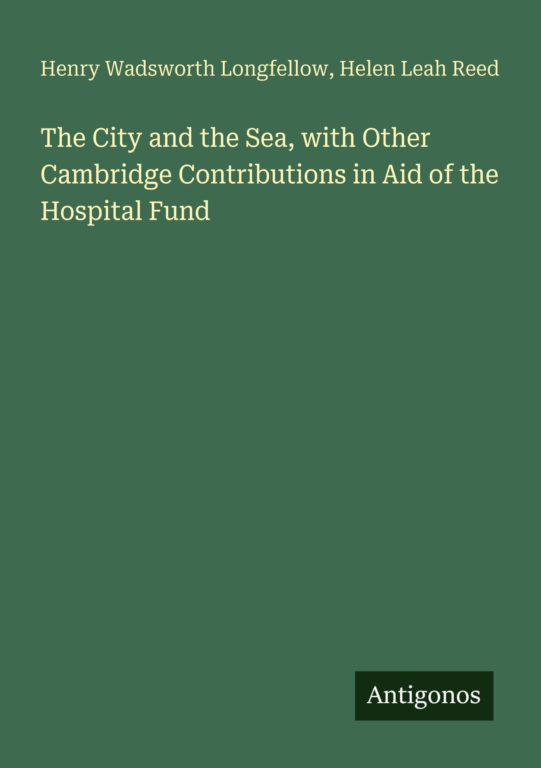 The City and the Sea, with Other Cambridge Contributions in Aid of the Hospital Fund