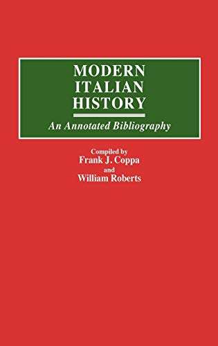 Modern Italian History: An Annotated Bibliography (Bibliographies & Indexes in World History)