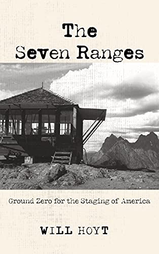 The Seven Ranges: Ground Zero for the Staging of America