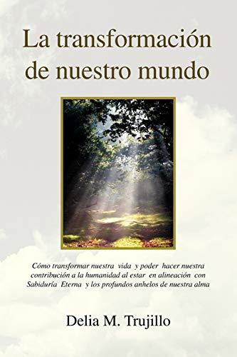 La Transformacion de Nuestro Mundo: Encontrando Optimismo y Serenidad en Tiempos Difíciles