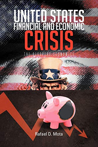 United States, Financial And Economic Crisis: The Recovery Economics