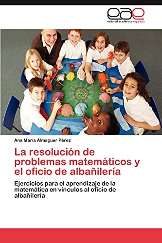 La resolución de problemas matemáticos y el oficio de albañilería: Ejercicios para el aprendizaje de la matemática en vínculos al oficio de albañilería