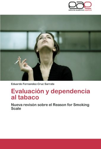 Evaluación y dependencia al tabaco: Nueva revisón sobre el Reason for Smoking Scale