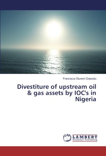 Divestiture of upstream oil & gas assets by IOC's in Nigeria