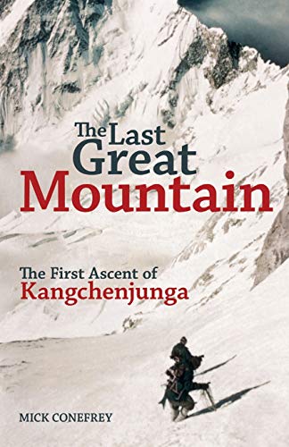 Mick Conefrey The Last Great Mountain, The First Ascent Of Kangchenjunga