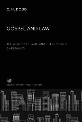 Gospel and Law: The Relation of Faith and Ethics in Early Christianity