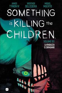 Something is killing the children. La ragazza e l'uragano (Vol. 6) (BD Comics)