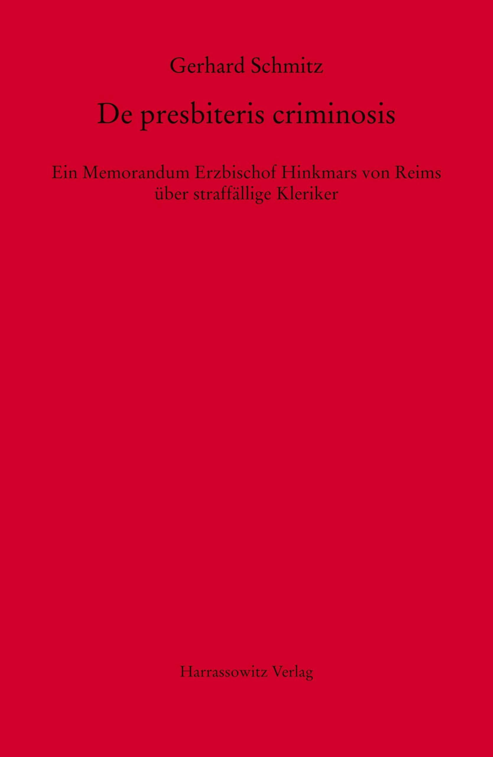 De presbiteris criminosis: Ein Memorandum Erzbischof Hinkmars von Reims über straffällige Kleriker (MGH - Studien und Texte, Band 34)