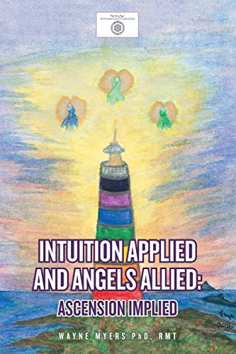 Intuition Applied and Angels Allied: Ascension Implied