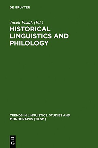 Historical Linguistics and Philology (Trends in Linguistics. Studies and Monographs [TiLSM], Band 46)